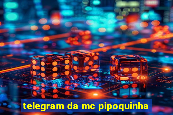 telegram da mc pipoquinha